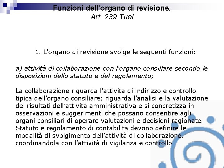 Funzioni dell'organo di revisione. Art. 239 Tuel 1. L'organo di revisione svolge le seguenti