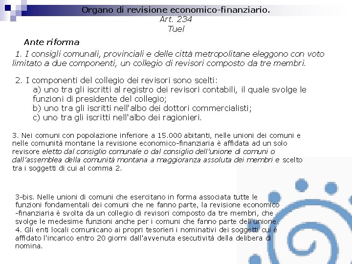 Organo di revisione economico-finanziario. Art. 234 Tuel Ante riforma 1. I consigli comunali, provinciali