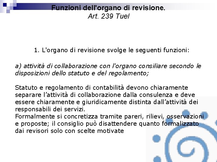 Funzioni dell'organo di revisione. Art. 239 Tuel 1. L'organo di revisione svolge le seguenti