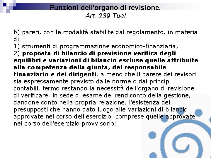 Funzioni dell'organo di revisione. Art. 239 Tuel b) pareri, con le modalità stabilite dal