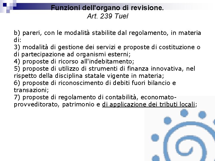 Funzioni dell'organo di revisione. Art. 239 Tuel b) pareri, con le modalità stabilite dal