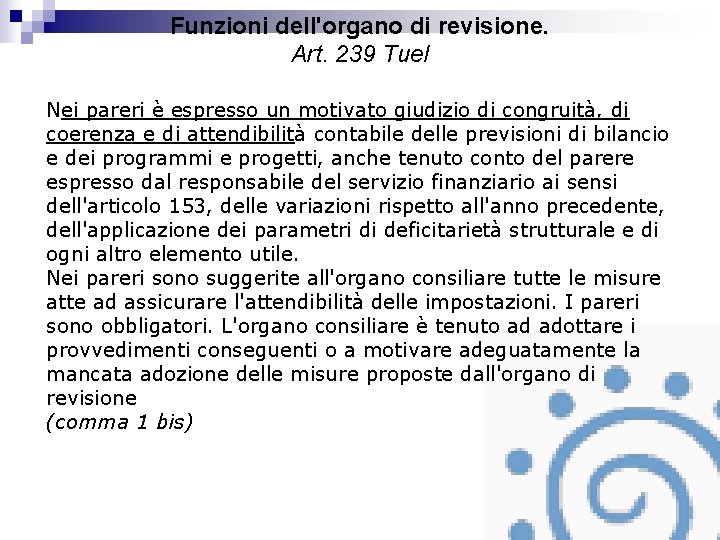 Funzioni dell'organo di revisione. Art. 239 Tuel Nei pareri è espresso un motivato giudizio