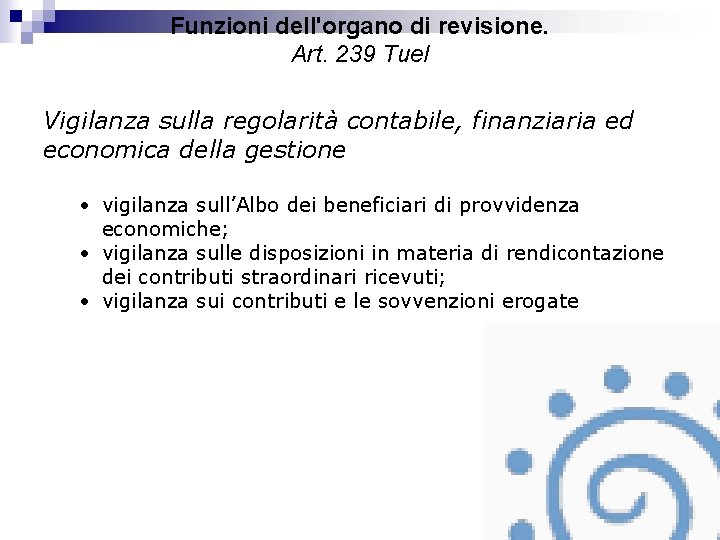 Funzioni dell'organo di revisione. Art. 239 Tuel Vigilanza sulla regolarità contabile, finanziaria ed economica