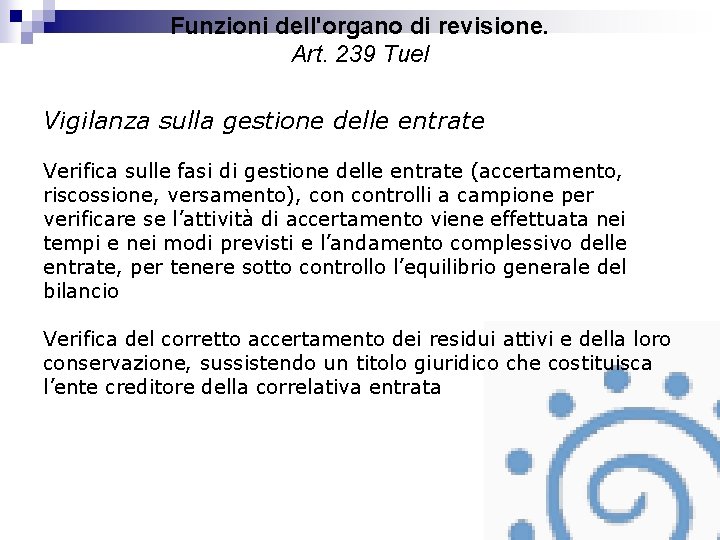 Funzioni dell'organo di revisione. Art. 239 Tuel Vigilanza sulla gestione delle entrate Verifica sulle