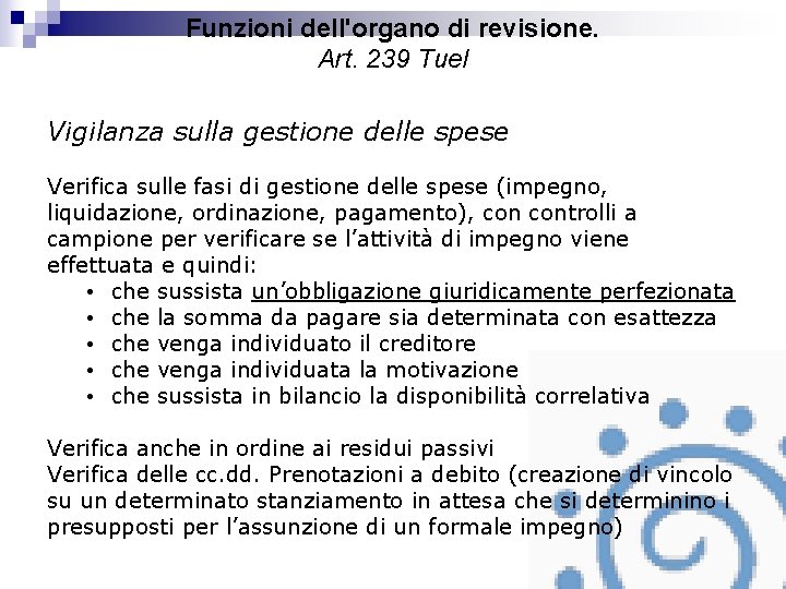 Funzioni dell'organo di revisione. Art. 239 Tuel Vigilanza sulla gestione delle spese Verifica sulle
