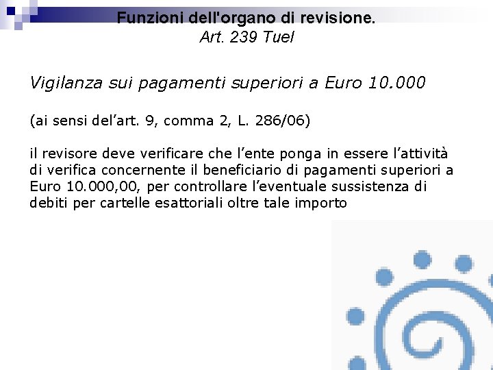 Funzioni dell'organo di revisione. Art. 239 Tuel Vigilanza sui pagamenti superiori a Euro 10.