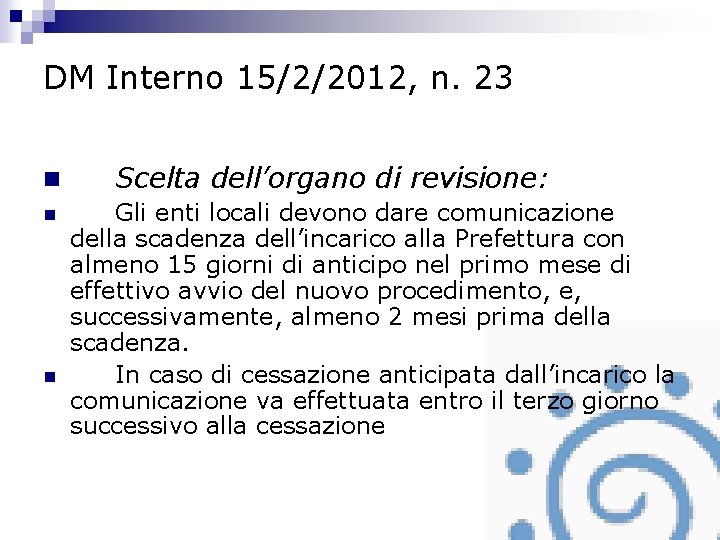 DM Interno 15/2/2012, n. 23 n n n Scelta dell’organo di revisione: Gli enti