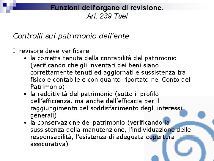 Funzioni dell'organo di revisione. Art. 239 Tuel Controlli sul patrimonio dell’ente Il revisore deve