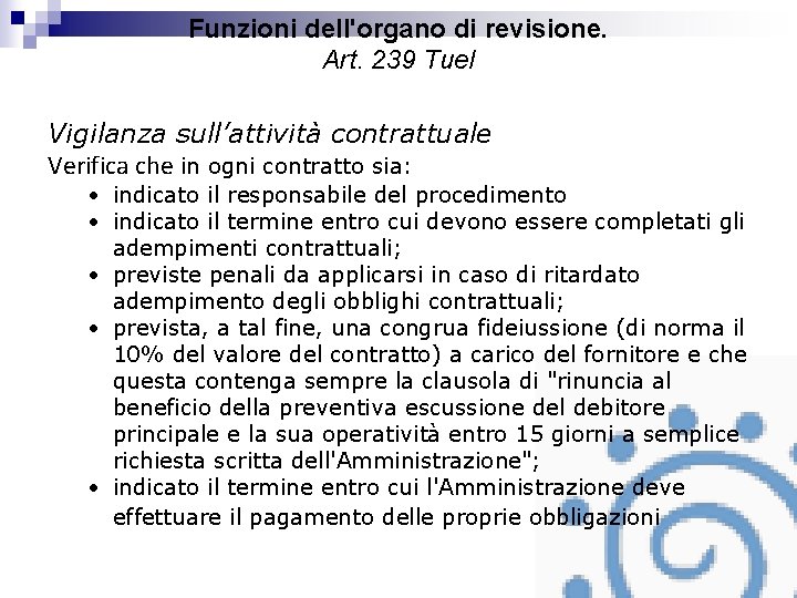 Funzioni dell'organo di revisione. Art. 239 Tuel Vigilanza sull’attività contrattuale Verifica che in ogni