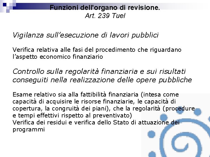 Funzioni dell'organo di revisione. Art. 239 Tuel Vigilanza sull’esecuzione di lavori pubblici Verifica relativa