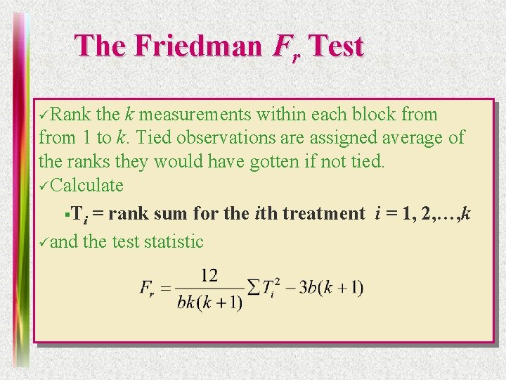 The Friedman Fr Test üRank the k measurements within each block from 1 to