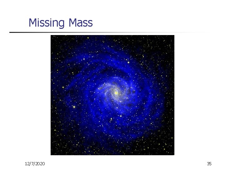 Missing Mass 12/7/2020 35 