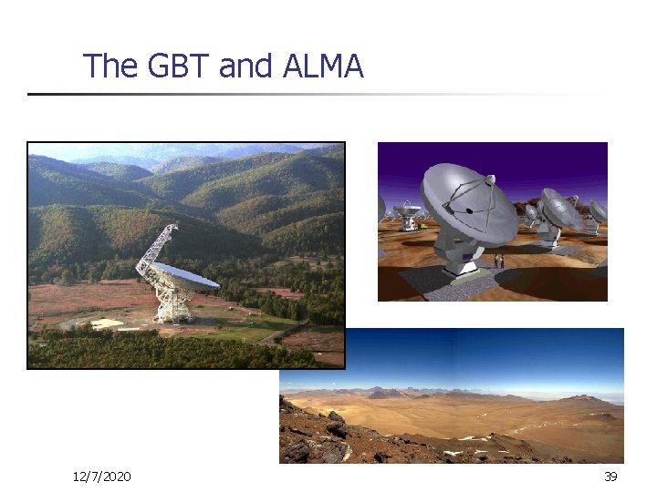 The GBT and ALMA 12/7/2020 39 