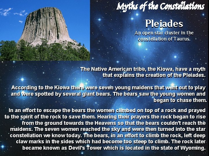 Myths of the Constellations Pleiades An open star cluster in the constellation of Taurus.