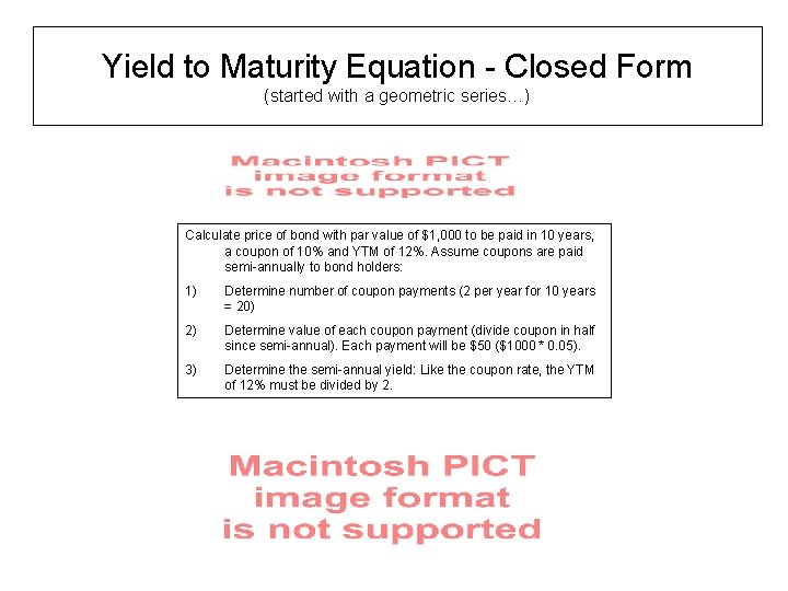 Yield to Maturity Equation - Closed Form (started with a geometric series…) Calculate price