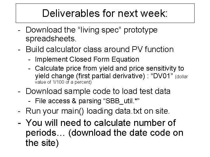 Deliverables for next week: - Download the “living spec” prototype spreadsheets. - Build calculator