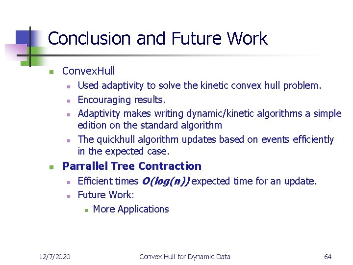 Conclusion and Future Work n Convex. Hull n n n Used adaptivity to solve