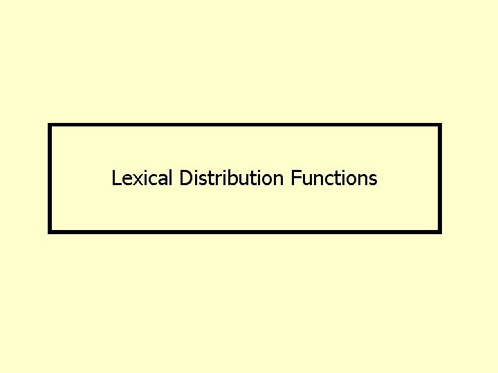 Lexical Distribution Functions 