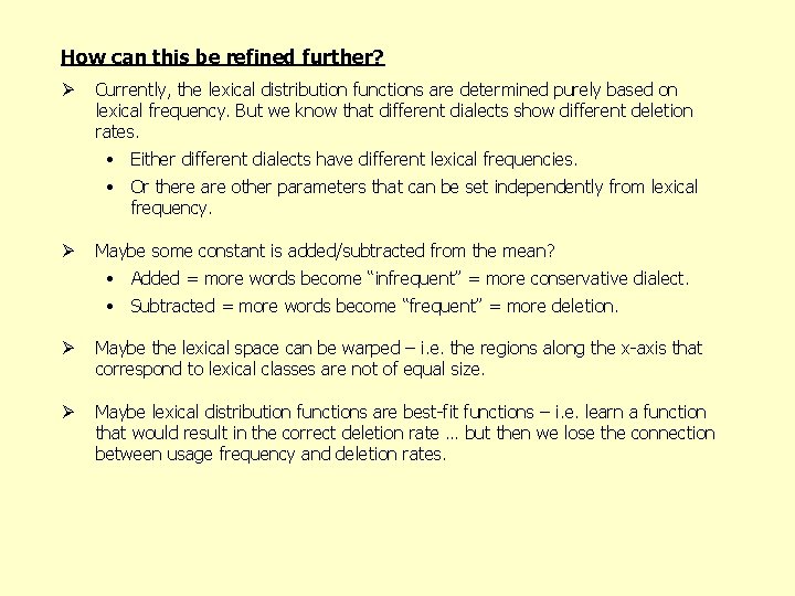 How can this be refined further? Ø Currently, the lexical distribution functions are determined