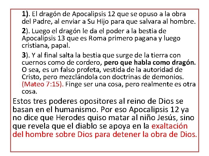 1). El dragón de Apocalipsis 12 que se opuso a la obra del Padre,