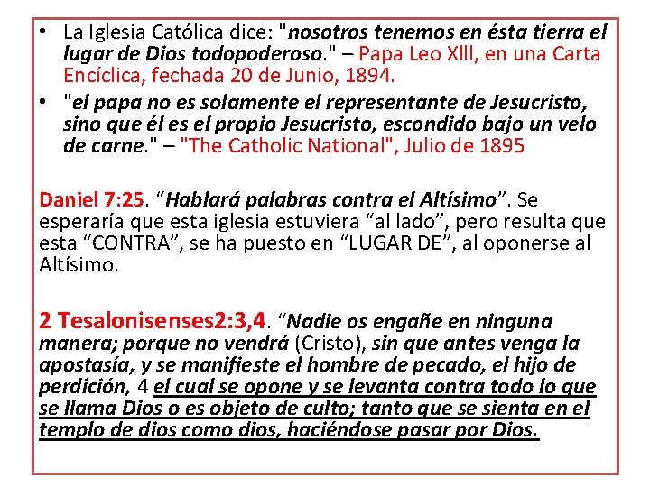 • La Iglesia Católica dice: "nosotros tenemos en ésta tierra el lugar de • La Iglesia Católica dice: "nosotros tenemos en ésta tierra el lugar de