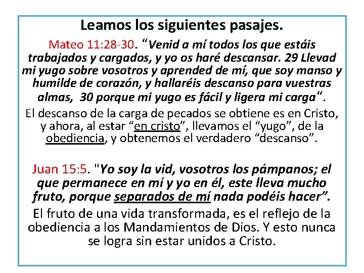 Leamos los siguientes pasajes. Mateo 11: 28 -30. “Venid a mí todos los que Leamos los siguientes pasajes. Mateo 11: 28 -30. “Venid a mí todos los que