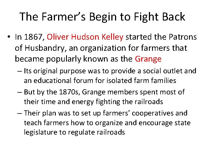 The Farmer’s Begin to Fight Back • In 1867, Oliver Hudson Kelley started the