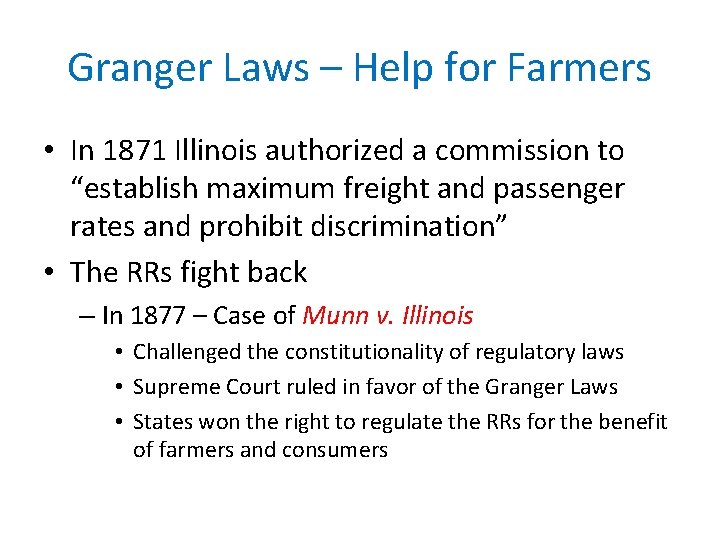 Granger Laws – Help for Farmers • In 1871 Illinois authorized a commission to