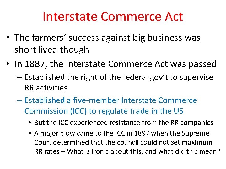 Interstate Commerce Act • The farmers’ success against big business was short lived though