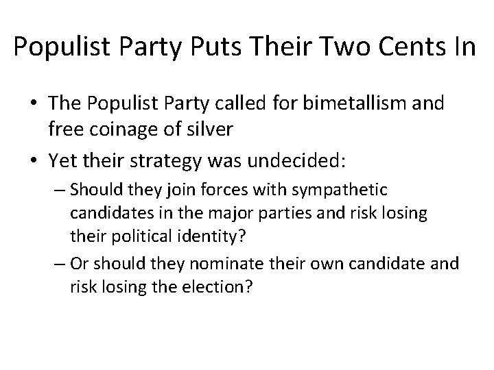 Populist Party Puts Their Two Cents In • The Populist Party called for bimetallism