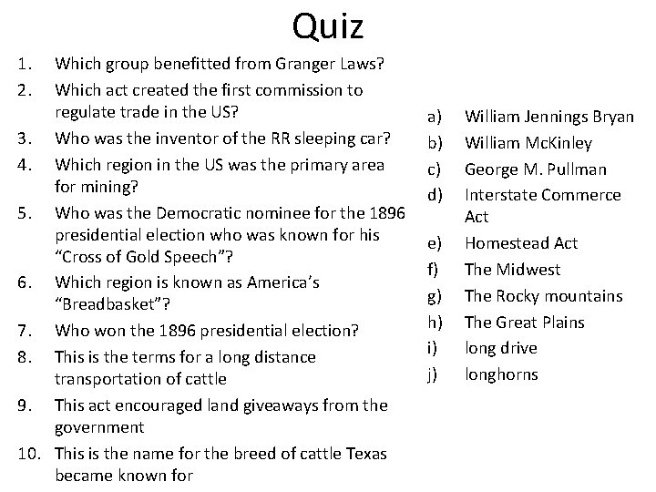 Quiz 1. 2. Which group benefitted from Granger Laws? Which act created the first
