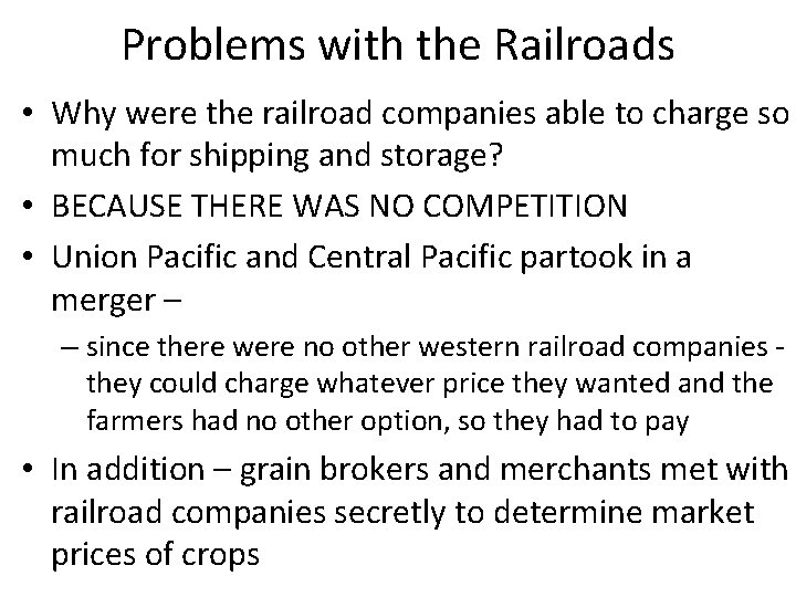 Problems with the Railroads • Why were the railroad companies able to charge so