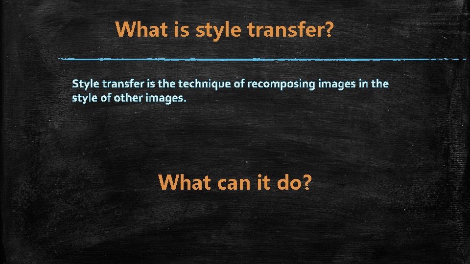 What is style transfer? Style transfer is the technique of recomposing images in the