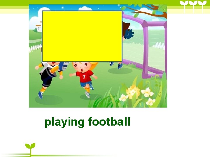 playing football playing football