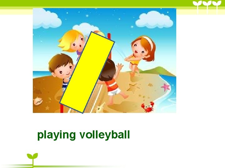 playing volleyball playing volleyball