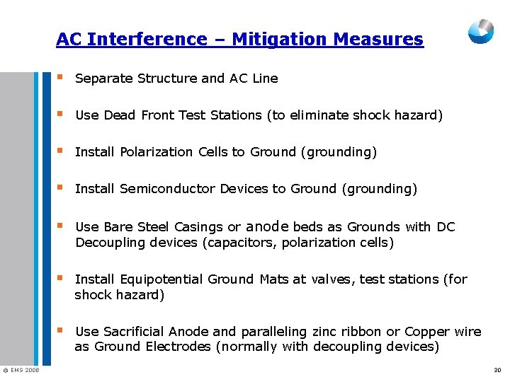 AC Interference – Mitigation Measures © EMS 2008 § Separate Structure and AC Line