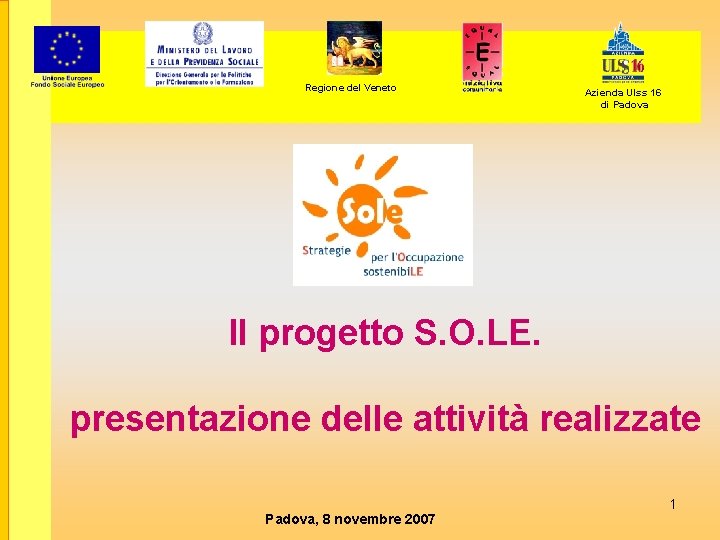 Regione del Veneto Azienda Ulss 16 di Padova Il progetto S. O. LE. presentazione