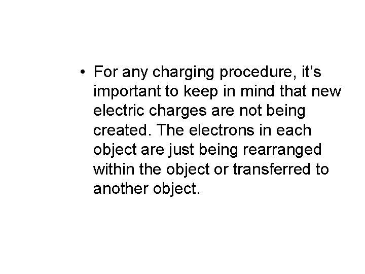  • For any charging procedure, it’s important to keep in mind that new