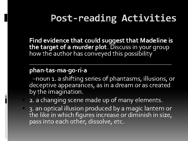 Post-reading Activities Find evidence that could suggest that Madeline is the target of a Post-reading Activities Find evidence that could suggest that Madeline is the target of a
