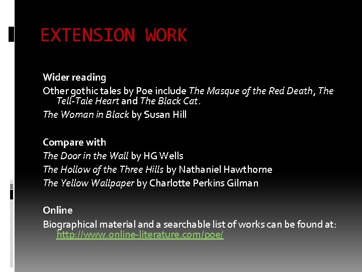 EXTENSION WORK Wider reading Other gothic tales by Poe include The Masque of the EXTENSION WORK Wider reading Other gothic tales by Poe include The Masque of the