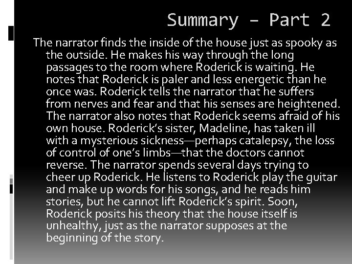 Summary – Part 2 The narrator finds the inside of the house just as Summary – Part 2 The narrator finds the inside of the house just as