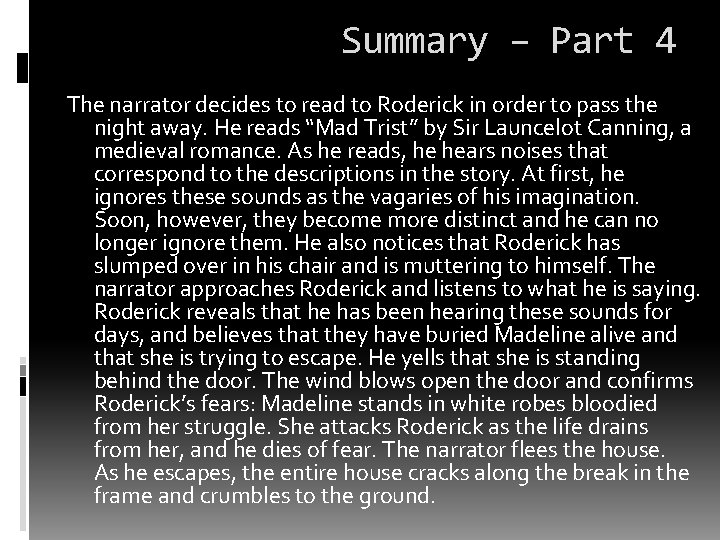 Summary – Part 4 The narrator decides to read to Roderick in order to Summary – Part 4 The narrator decides to read to Roderick in order to
