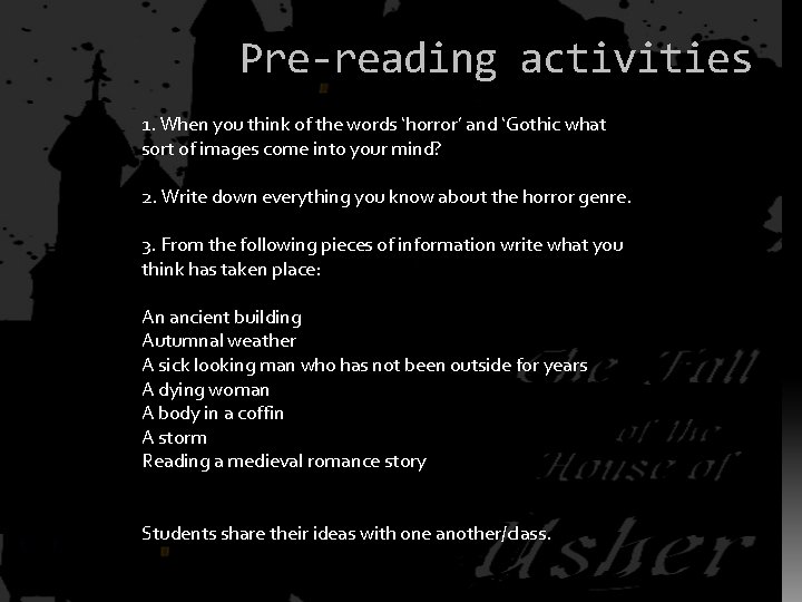 Pre-reading activities 1. When you think of the words ‘horror’ and ‘Gothic what sort Pre-reading activities 1. When you think of the words ‘horror’ and ‘Gothic what sort