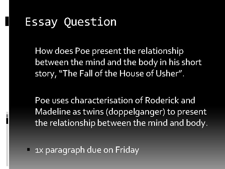 Essay Question How does Poe present the relationship between the mind and the body Essay Question How does Poe present the relationship between the mind and the body
