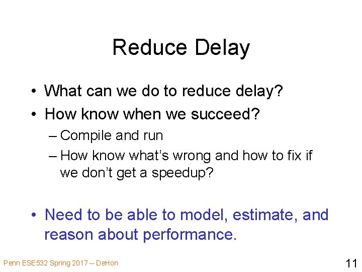 Reduce Delay • What can we do to reduce delay? • How know when