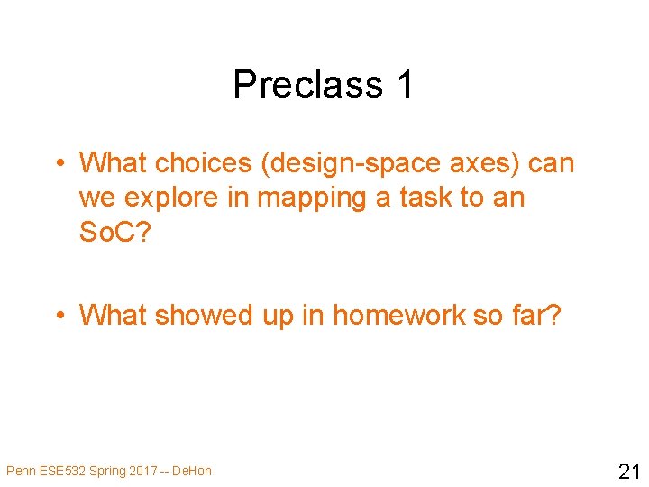 Preclass 1 • What choices (design-space axes) can we explore in mapping a task