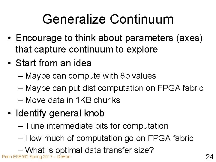 Generalize Continuum • Encourage to think about parameters (axes) that capture continuum to explore