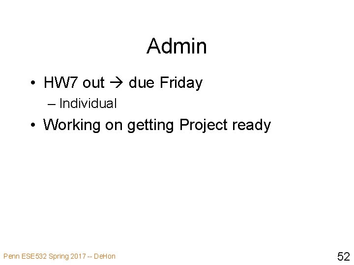 Admin • HW 7 out due Friday – Individual • Working on getting Project