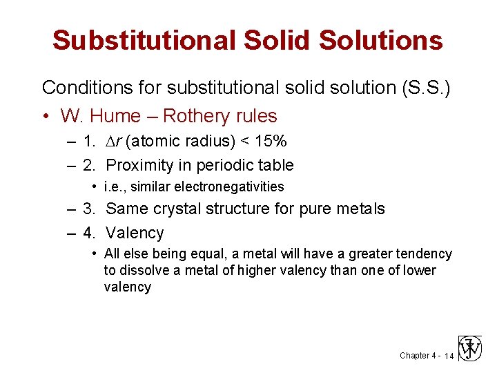 Substitutional Solid Solutions Conditions for substitutional solid solution (S. S. ) • W. Hume