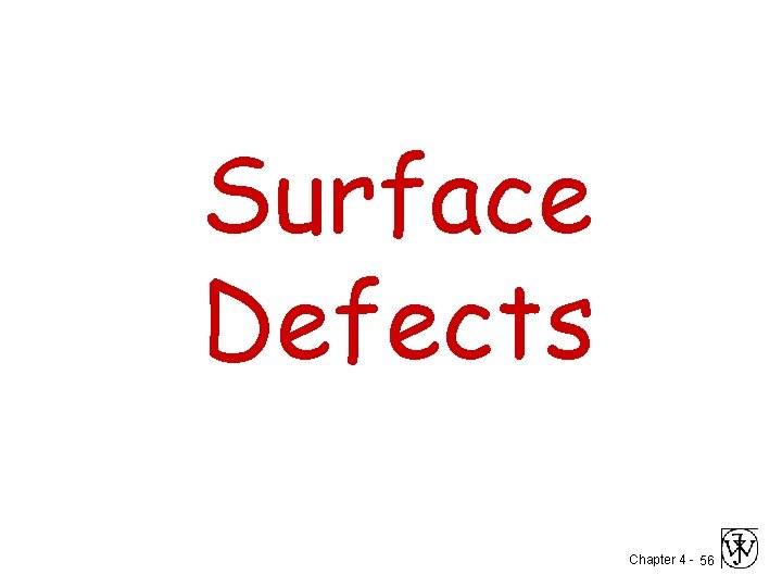 Surface Defects Chapter 4 - 56 